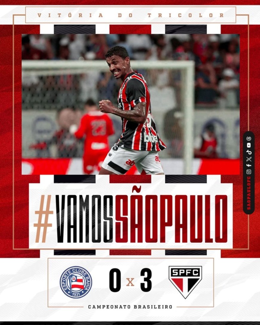 Opinião Bahia 0 X 3 São Paulo pela 32º rodada do Campeonato Brasileiro 2024